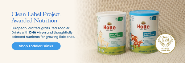 Clean Label Project Awarded Nutrition: European-crafted, grass-fed Toddler Drinks with DHA + iron and thoughtfully selected nutrients for growing little ones. Shop Toddler Formula Here.