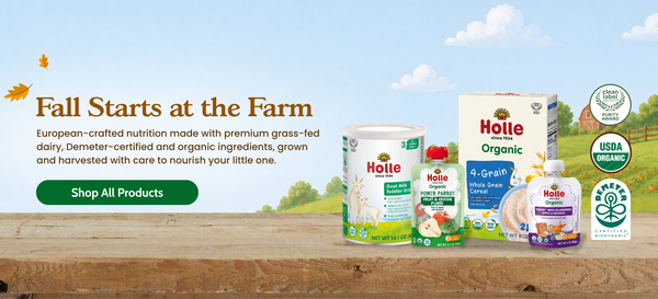 Fall Starts on the Farm: Click here to shop all products. 

European-crafted nutrition made with premium grass-fed dairy, Demeter-certified and organic ingredients, grown and harvested with care to nourish your little one.