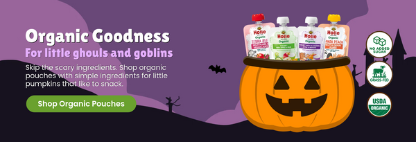 Organic Goodness For little ghouls and goblins: Skip the scary ingredients. Shop organic pouches with simple ingredients for little pumpkins that like to snack. Click here to shop all organic pouches.