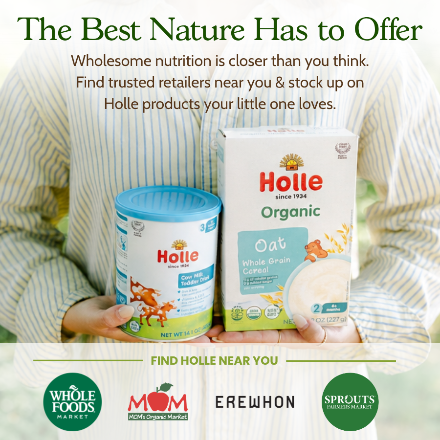 The Best Nature Has to Offer. Wholesome nutrition is closer than you think. Find trusted retailers near you & stock up on Holle products your little one loves.